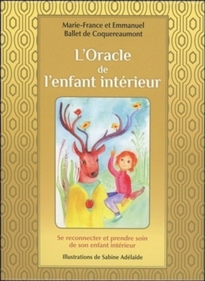 L'oracle de l'enfant intérieur : se reconnecter et prendre soin de son enfant intérieur - Marie-France Ballet de Coquereaumont