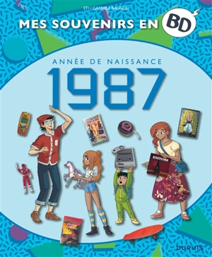 Mes souvenirs en BD. Vol. 48. Année de naissance : 1987 - Sti