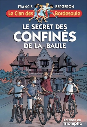 Le clan des Bordesoule. Vol. 35. Le secret des confinés de La Baule : une aventure du clan des Bordesoule - Francis Bergeron