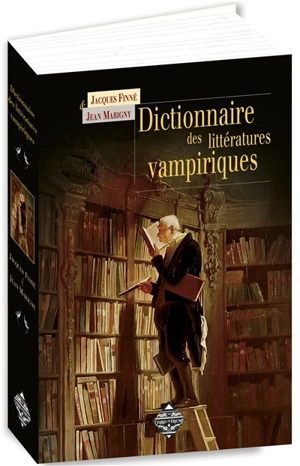 Dictionnaire des littératures vampiriques - Jacques Finné