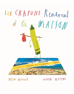 Les crayons rentrent à la maison - Drew Daywalt