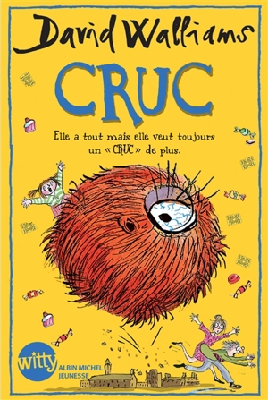 Cruc : elle a tout mais elle veut toujours un cruc en plus ! - David Walliams