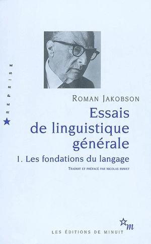 Essais de linguistique générale. Vol. 1. Les fondations du langage - Roman Jakobson