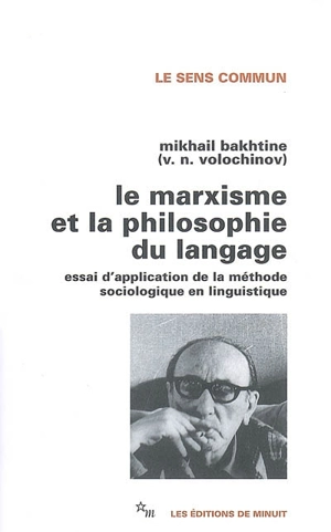 Le marxisme et la philosophie du langage : essai d'application de la méthode sociologique en linguistique - Mikhail Mikhaïlovitch Bakhtine