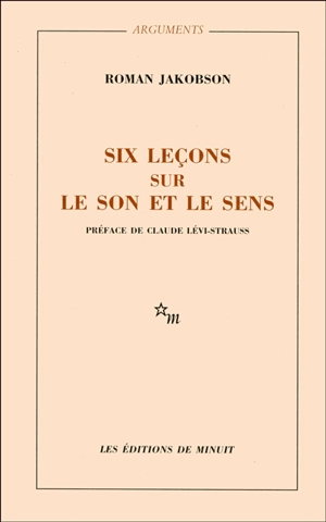 Six leçons sur le son et le sens - Roman Jakobson