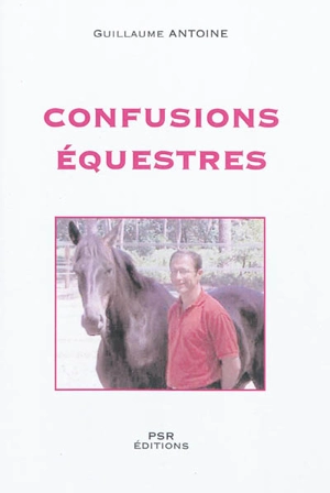 Confusions équestres - Guillaume Antoine