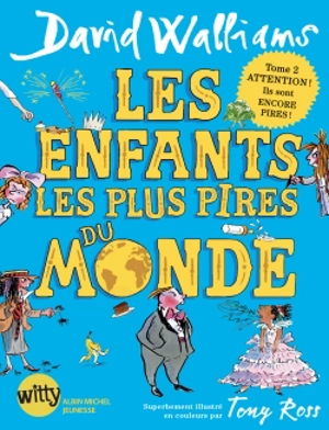 Les enfants les plus pires du monde. Vol. 2 - David Walliams