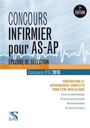 Concours infirmier pour AS-AP, épreuve de sélection, concours IFSI 2018 : préparation et entraînement complets pour être bien classé - Sabine Bonamy