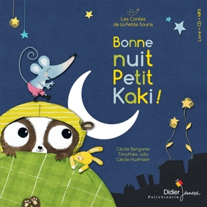 Bonne nuit Petit Kaki ! - Cécile Bergame