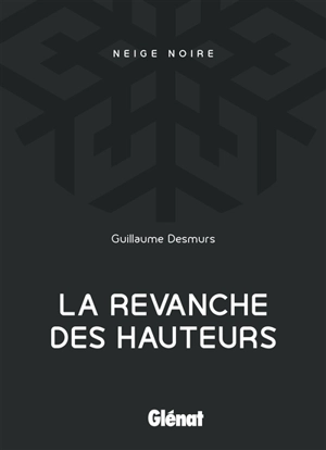 La revanche des hauteurs - Guillaume Desmurs