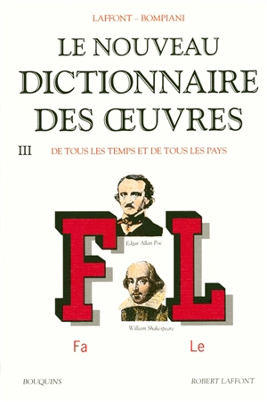 Le nouveau dictionnaire des oeuvres de tous les temps et de tous les pays. Vol. 3. Fa-Le - Robert Laffont