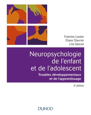 Neuropsychologie de l'enfant : troubles développementaux et de l'apprentissage - Francine Lussier