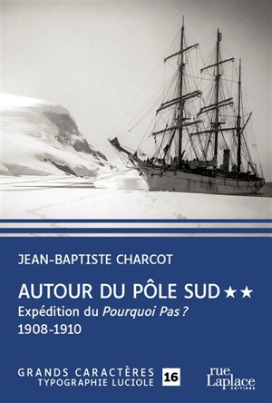 Autour du pôle Sud. Vol. 2. Expédition du Pourquoi-Pas ? (1908-1910) - Jean-Baptiste Charcot