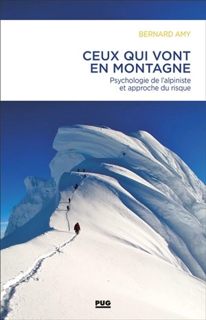 Ceux qui vont en montagne : psychologie de l'alpiniste et approche du risque - Bernard Amy