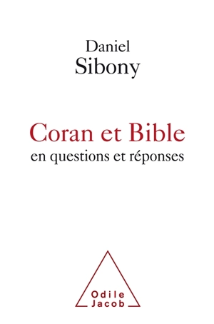 Coran et Bible : en questions et en réponses - Daniel Sibony
