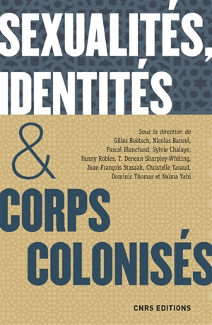 Sexualités, identités & corps colonisés : XV siècle-XXIe siècle