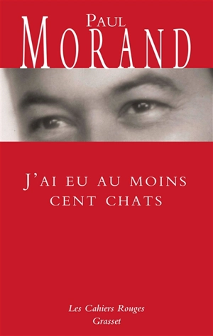 J'ai eu au moins cent chats - Paul Morand