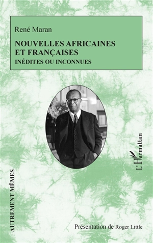 Nouvelles africaines et françaises : inédites ou inconnues - René Maran