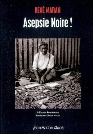 Asepsie noire ! - René Maran