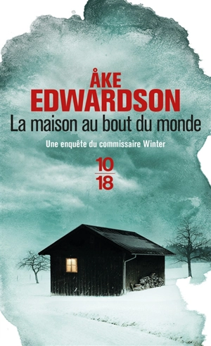 La maison au bout du monde : une enquête du commissaire Winter - Ake Edwardson