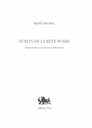 Ecrits de La bête noire - René Daumal