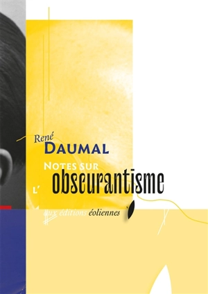Notes sur l'obscurantisme - René Daumal