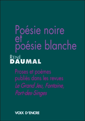 Poésie noire et poésie blanche - René Daumal