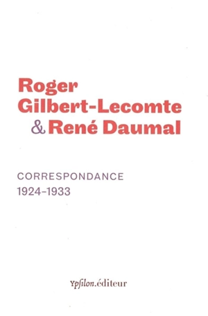 Correspondance, 1924-1933 - Roger Gilbert-Lecomte