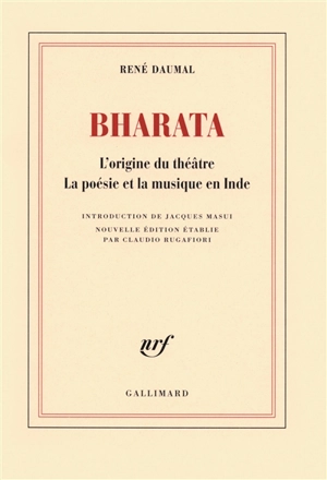 Bharata : l'origine du théâtre, la poésie et la musique en Inde - René Daumal