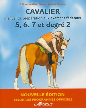 Cavalier : manuel de préparation aux examens fédéraux, 5, 6, 7 et degré 2 : selon les programmes officiels - Patrick Perreau