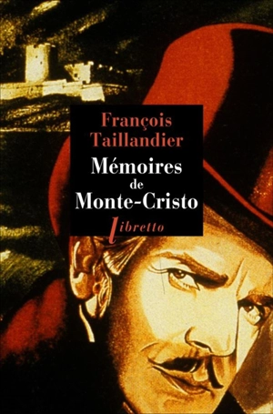 Mémoires de Monte-Cristo - François Taillandier