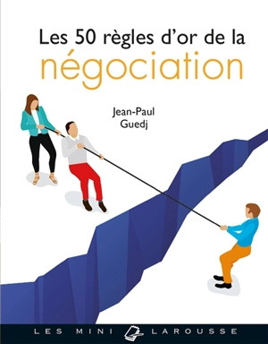 Les 50 règles d'or de la négociation - Jean-Paul Guedj