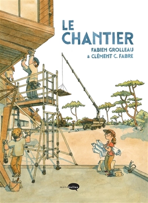 Le chantier - Fabien Grolleau