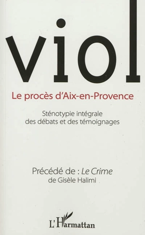 Viol, le procès d'Aix-en-Provence : compte-rendu intégral des débats. Le crime