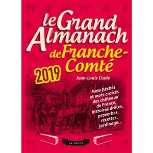 Le grand almanach de Franche-Comté 2019 - Jean-Louis Clade