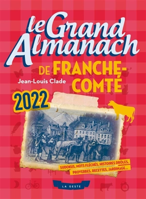 Le grand almanach de Franche-Comté 2022 - Jean-Louis Clade