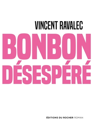 Bonbon désespéré - Vincent Ravalec