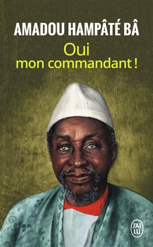 Mémoires. Vol. 2. Oui mon commandant ! : témoignage - Amadou Hampâté Bâ