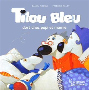 Tilou Bleu. Tilou Bleu dort chez Ti Moune et Ti Poune - Daniel Picouly