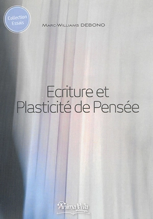 Ecriture & plasticité de pensée - Marc-Williams Debono