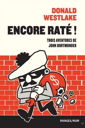 Encore raté ! : trois aventures de John Dortmunder - Donald E. Westlake