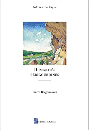 Humanités périgourdines - Pierre Bergounioux