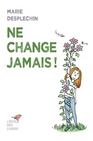 Ne change jamais ! : manifeste à l'usage des citoyens en herbe - Marie Desplechin