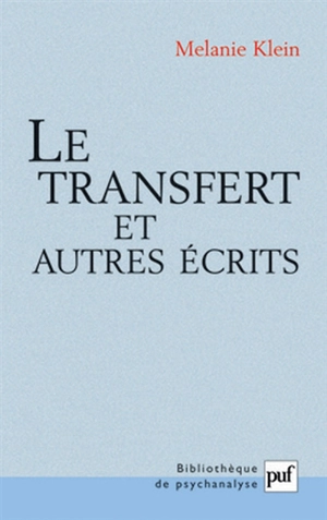 Le transfert et autres écrits - Melanie Klein