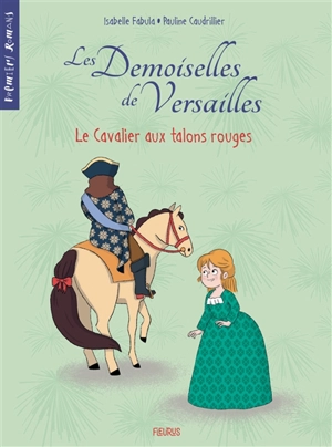 Les demoiselles de Versailles. Le cavalier aux talons rouges - Isabelle Fabula