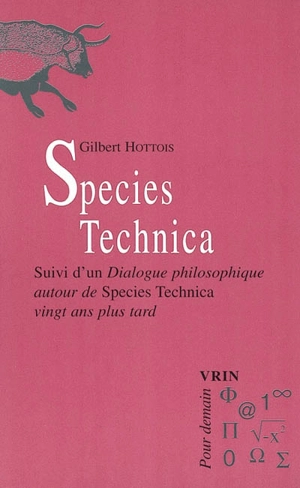 Species technica. Dialogue philosophique autour de Species Technica vingt ans plus tard - Gilbert Hottois