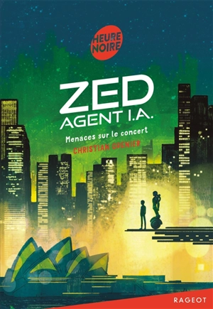 Zed, agent I.A.. Menaces sur le concert - Christian Grenier