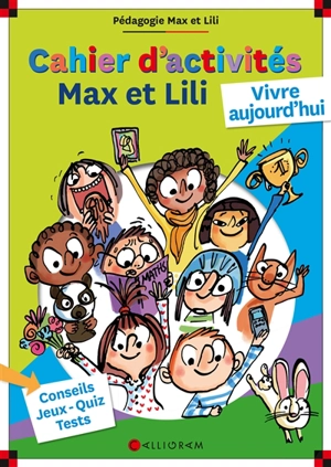 Cahier d'activités Max et Lili : vivre aujourd'hui - Dominique de Saint-Mars