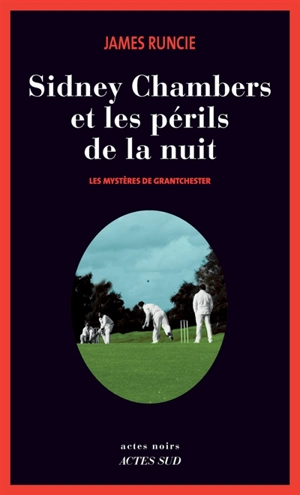 Les mystères de Grantchester. Vol. 2. Sidney Chambers et les périls de la nuit - James Runcie