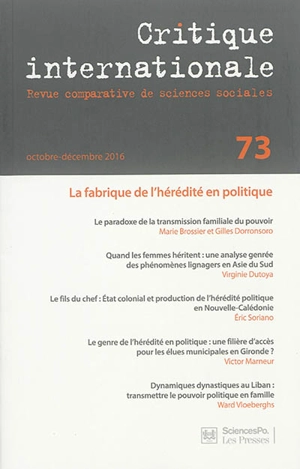 Critique internationale, n° 73. La fabrique de l'hérédité en politique